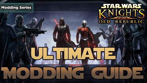 KOTOR I Ultimate Modding Guide .